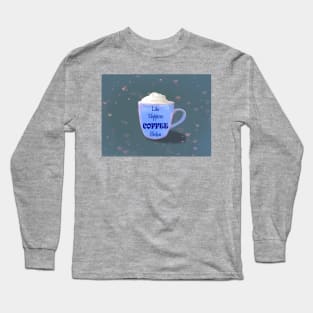 Life Happens Coffee Helps Long Sleeve T-Shirt